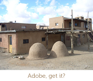 Adobe houses.